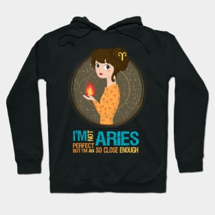 I'm Not Perfect But I'm An Aries So Close Enough Hoodie